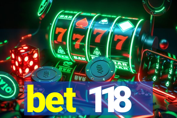 bet 118